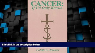 Big Deals  Cancer:  If I d Only Known  Free Full Read Best Seller