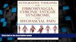 Big Deals  Integrative Therapies for Fibromyalgia, Chronic Fatigue Syndrome, and Myofascial: The