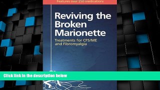 Big Deals  Reviving The Broken Marionette: Treatments For Cfs/Me And Fibromyalgia  Free Full Read