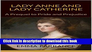 [PDF] Lady Anne and Lady Catherine: A Prequel to Pride and Prejudice Download Online