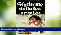 Big Deals  Sindrome de Fatiga Cronica (Spanish Edition)  Best Seller Books Most Wanted