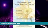 Must Have  The Endometriosis Natural Treatment Program: A Complete Self-Help Plan for Improving