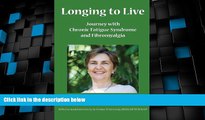 Big Deals  Longing to Live: Journey with Chronic Fatigue Syndrome and Fibromyalgia  Best Seller