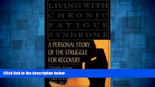 Must Have  Living with Chronic Fatigue Syndrome: A Personal Story of the Struggle for Recovery