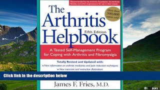 READ FREE FULL  The Arthritis Helpbook: A Tested Self-Management Program for Coping with