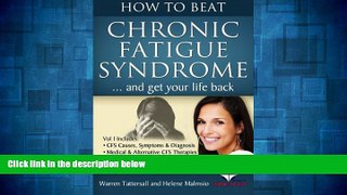 READ FREE FULL  How to Beat Chronic Fatigue Syndrome and Get Your Life Back! (Volume 1)  READ