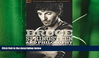 behold  Bruce Springsteen and Philosophy: Darkness on the Edge of Truth (Popular Culture and