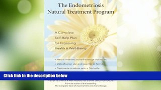 Big Deals  The Endometriosis Natural Treatment Program: A Complete Self-Help Plan for Improving
