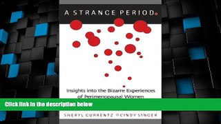 Big Deals  A Strange Period.: Insights Into The Bizarre Experiences Of Perimenopausal Women  Best