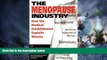 READ FREE FULL  The Menopause Industry: How the Medical Establishment Exploits Women  Download