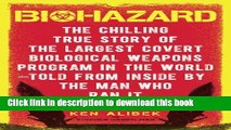 [Download] Biohazard: The Chilling True Story of the Largest Covert Biological Weapons Program in