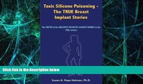 Full [PDF] Downlaod  Toxic Silicone Poisoning - The TRUE Breast Implant Stories: The TRUTH of the