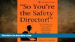 READ book  So You re the Safety Director!: An Introduction to Loss Control and Safety Management