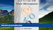 Must Have  How To Cope with Male Menopause: The Andropause Mystery Revealed  READ Ebook Full