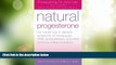 Big Deals  Natural Progesterone: The Natural Way to Alleviate Symptoms of Menopause, PMS, and