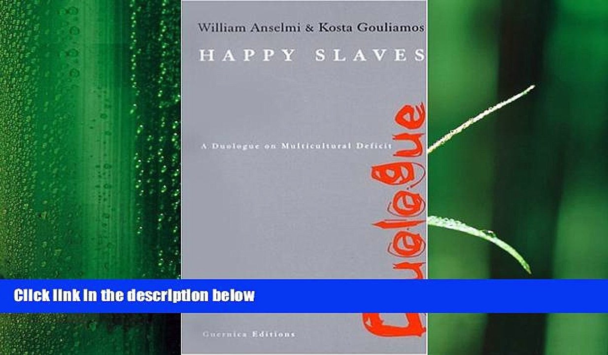 complete  Happy Slaves: A Duologue on Multicultural Deficit (Duologue Series 2)