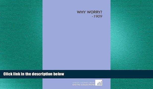 there is Why Worry?: -1909