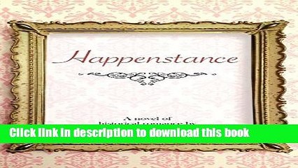 [PDF] Happenstance (Faith s Legacy Book 1) Reads Full Ebook