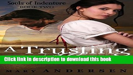 [Download] A Trusting Heart (Souls of Indenture Book 2) Paperback Free