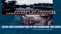 [Download] Pioneer of Tropical Landscape Architecture: William Lyman Phillips in Florida Hardcover