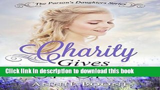 [PDF] Charity Gives Her Heart: A Sweet Christian Historical Romance (The Parson s Daughters Series