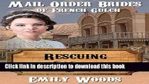 [PDF] Mail Order Bride: Rescuing Katie (Mail Order Brides of French Gulch Book 1) Download Online