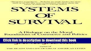 [PDF] Systems of Survival: A Dialogue on the Moral Foundations of Commerce and Politics Full Online