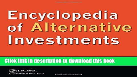 [Popular Books] Encyclopedia of Alternative Investments Full Online
