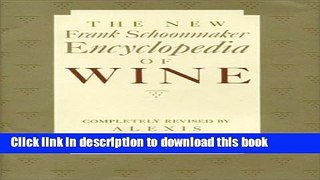 [Popular Books] The New Frank Schoonmaker Encyclopedia of Wine Free Online