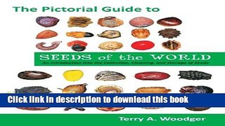 [Popular Books] The Pictorial Guide to Seeds of the World: An Introduction Into the Collection,