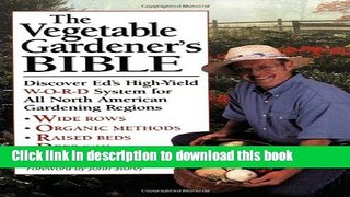 [Popular Books] The Vegetable Gardener s Bible: Discover Ed s High-Yield W-O-R-D System for All