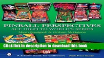 [Popular Books] Pinball Perspectives: Ace High to Worlds Series (Schiffer Book for Collectors with