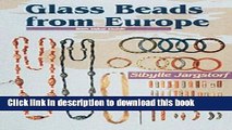 [Popular Books] Glass Beads from Europe: With Value Guide (Schiffer Book for Collectors) Full Online
