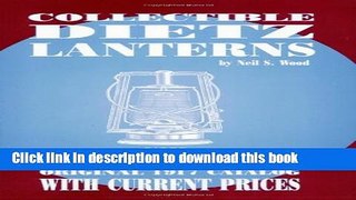 [Popular Books] Collectible Dietz Lanterns: Original 1917 Catalog with Current Prices Free Online