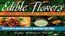 [Popular Books] Edible Flowers: From Garden to Palate Free Online