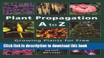 [Popular Books] Plant Propagation A to Z: Growing Plants for Free Full Online