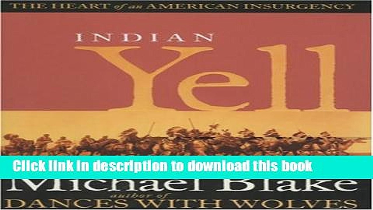 [Popular Books] Indian Yell: The Heart of an American Insurgency Free Online