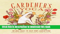 [PDF] Gardener s Yoga: 40 Yoga Poses to Help Your Garden Flow Download Online