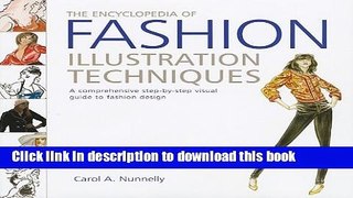 [Popular Books] The Encyclopedia of Fashion Illustration Techniques: A Comprehensive Step-by-Step
