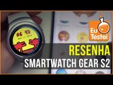 O Smartwatch Gear S2 da Samsung foi testado! Vem ver como ele é! - Vídeo EuTestei