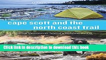 [Download] Cape Scott and the North Coast Trail: Hiking Vancouver Island s Wildest Coast Paperback