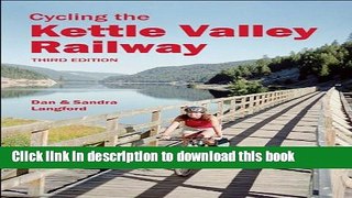[Download] Cycling the Kettle Valley Railway Paperback Collection