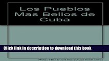 [Download] Los Pueblos Mas Bellos de Cuba Paperback Online