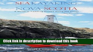 [Download] Sea Kayaking in Nova Scotia (3rd edition: A Guide to Paddling Routes Along the Coast