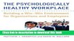 [Popular] The Psychologically Healthy Workplace: Building a Win-Win Environment for Organizations