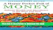 [Download] A Happy Pocket Full of Money, Expanded Study Edition: Infinite Wealth and Abundance in
