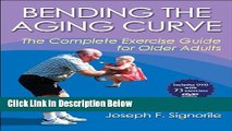 Books Bending the Aging Curve: The Complete Exercise Guide for Older Adults Free Online