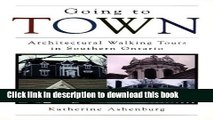 [Download] Going to Town: Architectural Walking Tours in Southern Ontario Hardcover Online