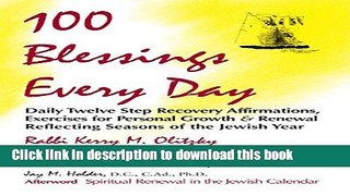 [Download] 100 Blessings Every Day: Daily Twelve Step Recovery Affirmations, Exercises for