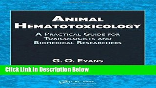 Books Animal Hematotoxicology: A Practical Guide for Toxicologists and Biomedical Researchers Free